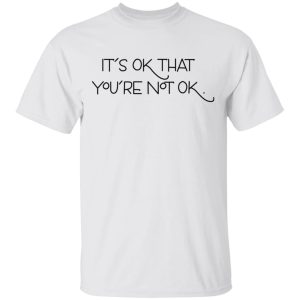 Its Ok That Youre Not Ok Megan Devine T Shirts Hoodies Long Sleeve 8