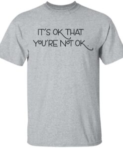 Its Ok That Youre Not Ok Megan Devine T Shirts Hoodies Long Sleeve 9