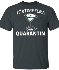 It's Time For A Quarantin T-Shirts, Hoodies, Long Sleeve 1 Its Time For A Quarantin T Shirts Hoodies Long Sleeve 10