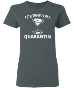 It's Time For A Quarantin T-Shirts, Hoodies, Long Sleeve 5 Its Time For A Quarantin T Shirts Hoodies Long Sleeve 2