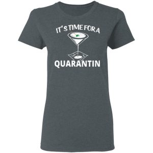 Its Time For A Quarantin T Shirts Hoodies Long Sleeve 2