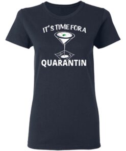 It's Time For A Quarantin T-Shirts, Hoodies, Long Sleeve 6 Its Time For A Quarantin T Shirts Hoodies Long Sleeve 3