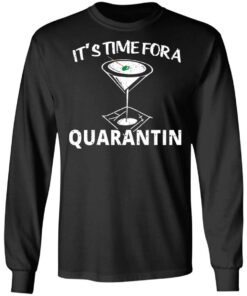 It's Time For A Quarantin T-Shirts, Hoodies, Long Sleeve 8 Its Time For A Quarantin T Shirts Hoodies Long Sleeve 5