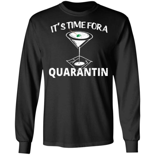 It’s Time For A Quarantin T-Shirts, Hoodies, Long Sleeve