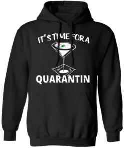 It's Time For A Quarantin T-Shirts, Hoodies, Long Sleeve 9 Its Time For A Quarantin T Shirts Hoodies Long Sleeve 6