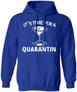 It's Time For A Quarantin T-Shirts, Hoodies, Long Sleeve 12 Its Time For A Quarantin T Shirts Hoodies Long Sleeve 9