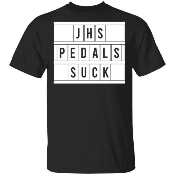 JHS Pedals Suck T-Shirts, Hoodies, Long Sleeve