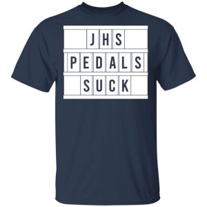 JHS Pedals Suck T Shirts Hoodies Long Sleeve 11