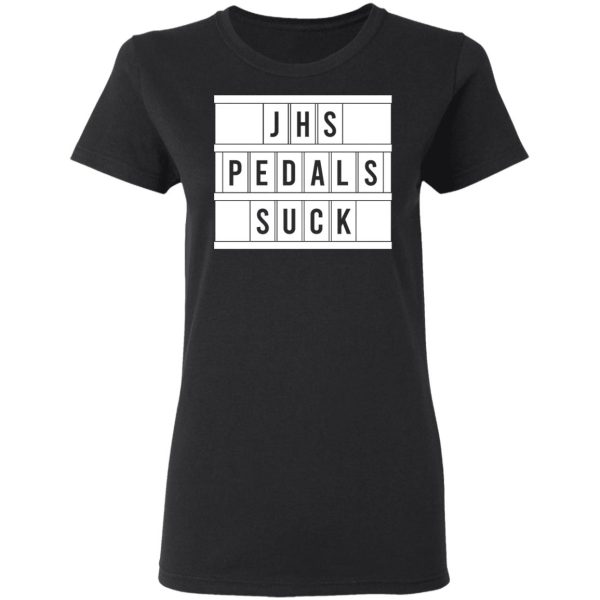 JHS Pedals Suck T-Shirts, Hoodies, Long Sleeve