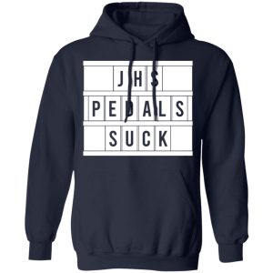 JHS Pedals Suck T Shirts Hoodies Long Sleeve 7