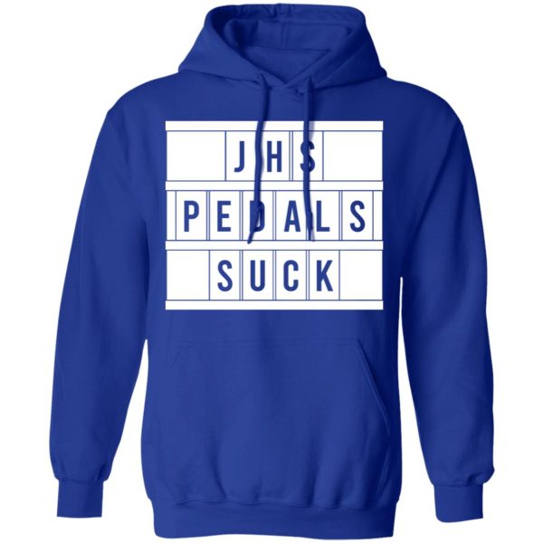 JHS Pedals Suck T-Shirts, Hoodies, Long Sleeve