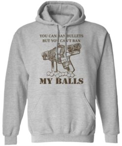 Japanese Pipe Gun You Can Ban Bullets But You Cant Ban My Balls Shirts Hoodies Long Sleeve 4