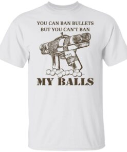 Japanese Pipe Gun You Can Ban Bullets But You Cant Ban My Balls Shirts Hoodies Long Sleeve 8