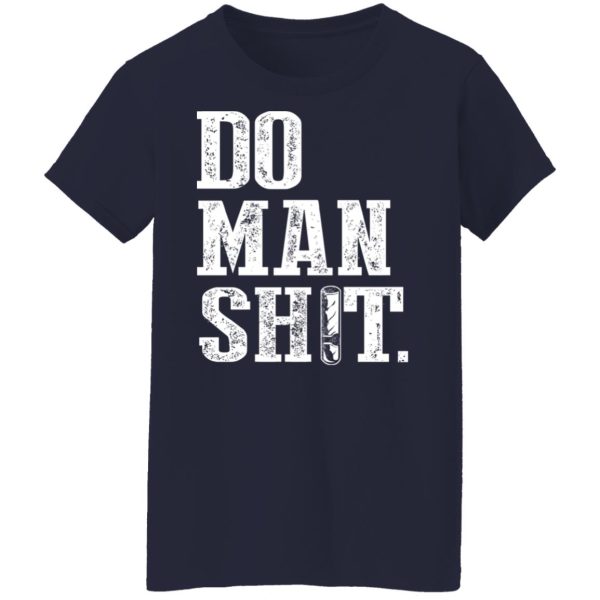 Jeremy Siers Do Man Shit T-Shirts, Hoodies, Long Sleeve