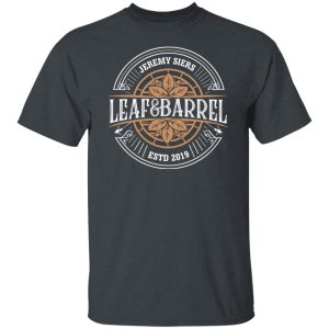 Jeremy Siers Leaf and Barrel 2 T Shirts Hoodies Long Sleeve 3