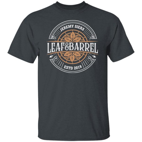 Jeremy Siers Leaf and Barrel 2 T-Shirts, Hoodies, Long Sleeve