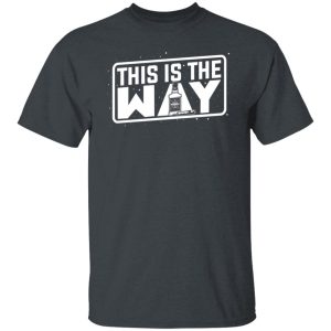 Jeremy Siers This is the Way T Shirts Hoodies Long Sleeve 3