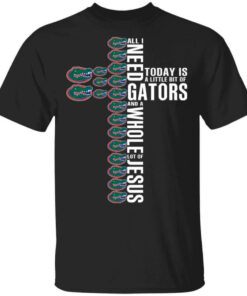 Jesus All I Need Is A Little Bit Of Gators And A Whole Lot Of Jesus T Shirts Hoodies Long Sleeve 1