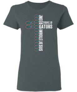 Jesus All I Need Is A Little Bit Of Gators And A Whole Lot Of Jesus T Shirts Hoodies Long Sleeve 2