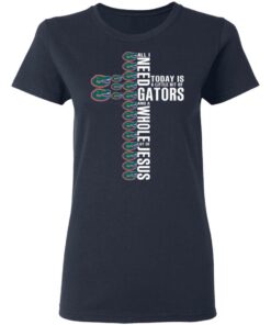 Jesus All I Need Is A Little Bit Of Gators And A Whole Lot Of Jesus T Shirts Hoodies Long Sleeve 3