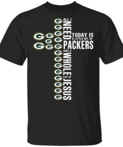 Jesus All I Need Is A Little Bit Of Green Bay Packers And A Whole Lot Of Jesus T Shirts Hoodies Long Sleeve 1