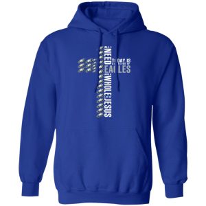 Jesus All I Need Is A Little Bit Of Philadelphia Eagles And A Whole Lot Of Jesus T Shirts Hoodies Long Sleeve 9