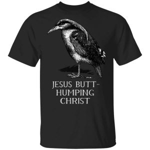 Jesus Butt-Humping Christ T-Shirts, Hoodies, Long Sleeve