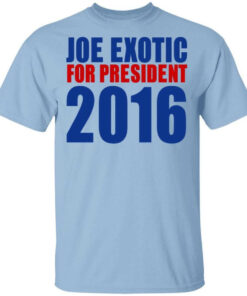 Joe Exotic For President 2016 Make America Exotic Again T Shirts Hoodies Long Sleeve 1