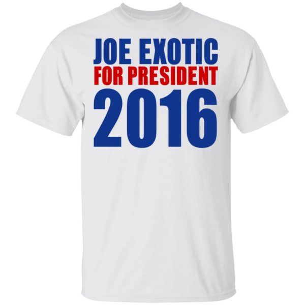 Joe Exotic For President 2016 Make America Exotic Again T-Shirts, Hoodies, Long Sleeve