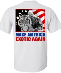 Joe Exotic For President 2016 Make America Exotic Again T-Shirts, Hoodies, Long Sleeve 2 Joe Exotic For President 2016 Make America Exotic Again T Shirts Hoodies Long Sleeve 11