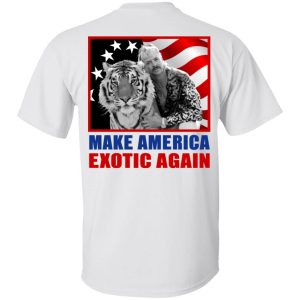 Joe Exotic For President 2016 Make America Exotic Again T Shirts Hoodies Long Sleeve 11