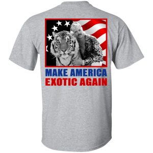 Joe Exotic For President 2016 Make America Exotic Again T Shirts Hoodies Long Sleeve 14