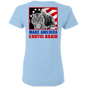 Joe Exotic For President 2016 Make America Exotic Again T Shirts Hoodies Long Sleeve 16