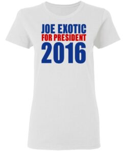 Joe Exotic For President 2016 Make America Exotic Again T-Shirts, Hoodies, Long Sleeve 8 Joe Exotic For President 2016 Make America Exotic Again T Shirts Hoodies Long Sleeve 17