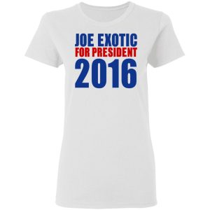 Joe Exotic For President 2016 Make America Exotic Again T Shirts Hoodies Long Sleeve 17