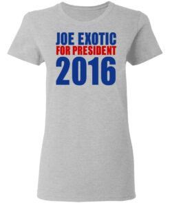 Joe Exotic For President 2016 Make America Exotic Again T-Shirts, Hoodies, Long Sleeve 9 Joe Exotic For President 2016 Make America Exotic Again T Shirts Hoodies Long Sleeve 18