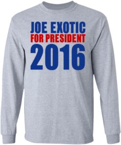 Joe Exotic For President 2016 Make America Exotic Again T-Shirts, Hoodies, Long Sleeve 12 Joe Exotic For President 2016 Make America Exotic Again T Shirts Hoodies Long Sleeve 20