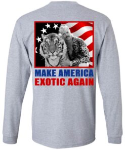 Joe Exotic For President 2016 Make America Exotic Again T-Shirts, Hoodies, Long Sleeve 13 Joe Exotic For President 2016 Make America Exotic Again T Shirts Hoodies Long Sleeve 21