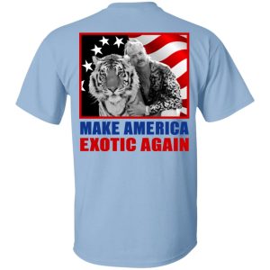 Joe Exotic For President 2016 Make America Exotic Again T Shirts Hoodies Long Sleeve 4