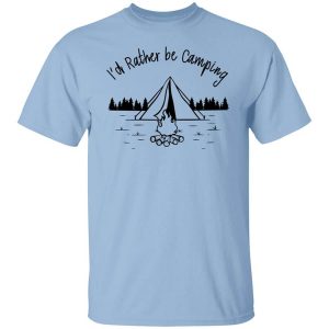 Joe Robinet I’d Rather Be Camping T-Shirts, Hoodies, Long Sleeve