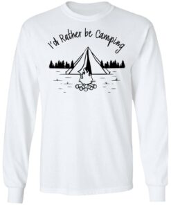 Joe Robinet I'd Rather Be Camping T-Shirts, Hoodies, Long Sleeve 5 Joe Robinet Id Rather Be Camping T Shirts Hoodies Long Sleeve 3