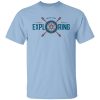 Joe Robinet Never Stop Exploring T-Shirts, Hoodies, Long Sleeve