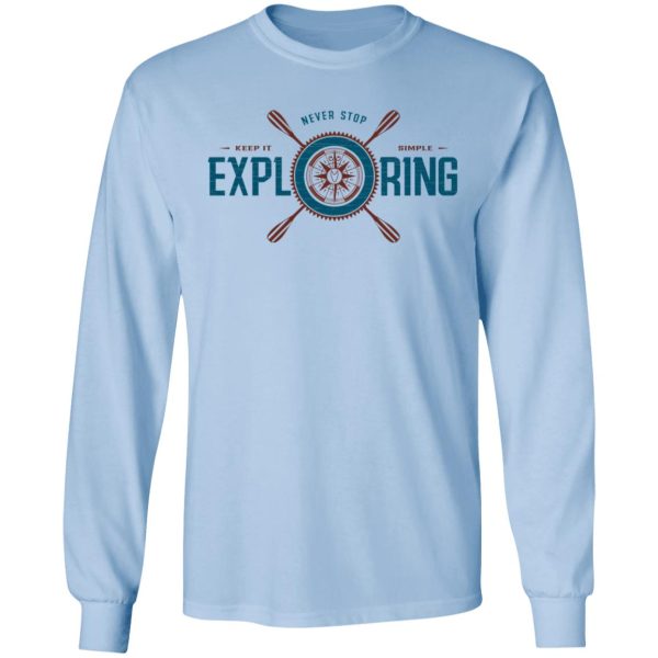 Joe Robinet Never Stop Exploring T-Shirts, Hoodies, Long Sleeve