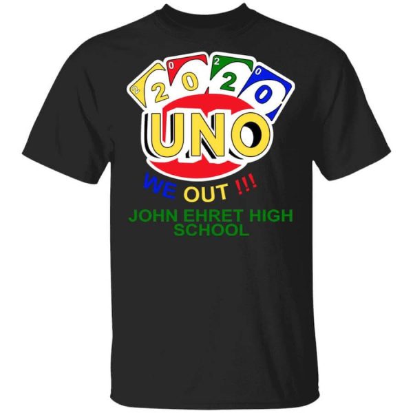 John Ehret High School 2020 Uno We Out High School Graduation Parody T-Shirts, Hoodies, Long Sleeve