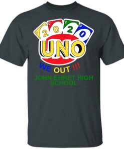 John Ehret High School 2020 Uno We Out High School Graduation Parody T Shirts Hoodies Long Sleeve 10