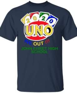 John Ehret High School 2020 Uno We Out High School Graduation Parody T Shirts Hoodies Long Sleeve 11
