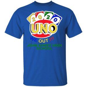 John Ehret High School 2020 Uno We Out High School Graduation Parody T Shirts Hoodies Long Sleeve 12