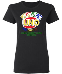 John Ehret High School 2020 Uno We Out High School Graduation Parody T Shirts Hoodies Long Sleeve 13