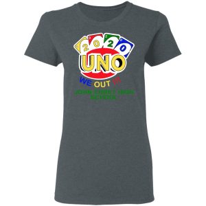 John Ehret High School 2020 Uno We Out High School Graduation Parody T Shirts Hoodies Long Sleeve 2