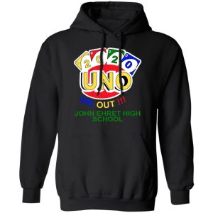 John Ehret High School 2020 Uno We Out High School Graduation Parody T Shirts Hoodies Long Sleeve 6